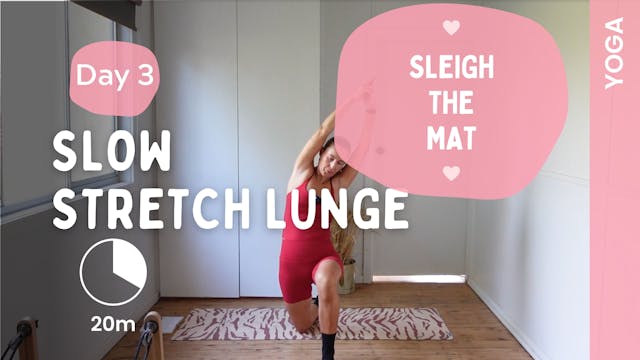 Day 3 - Slow Stretch Lunge (Wednesday...