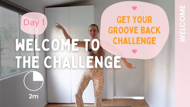 DAY 1 - WELCOME to the GET YOUR GROOVE BACK Challenge