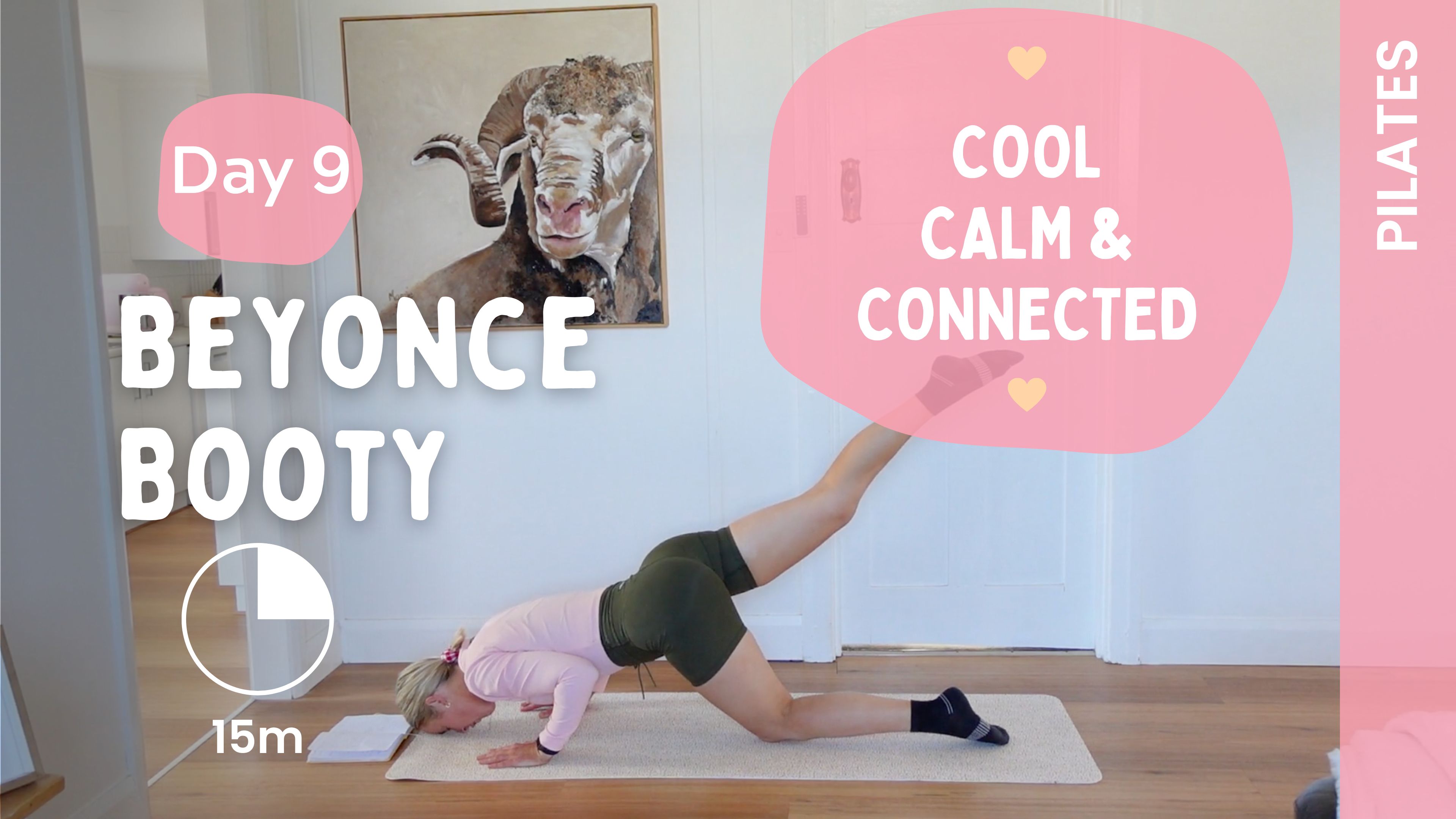 Day 9 - Beyonce Booty - Pilates - Cool, Calm + Connected