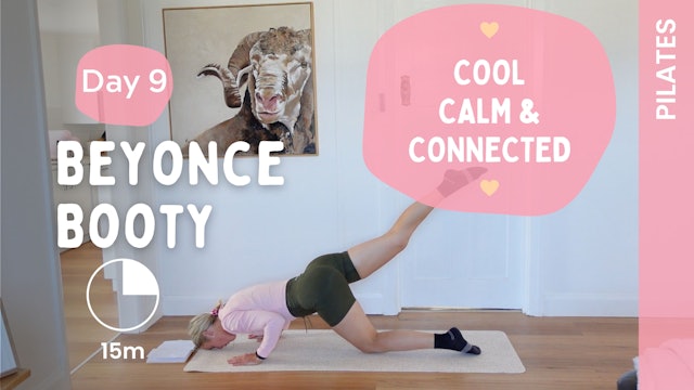 Day 9 - Beyonce Booty - (Pilates) - Cool, Calm & Connected