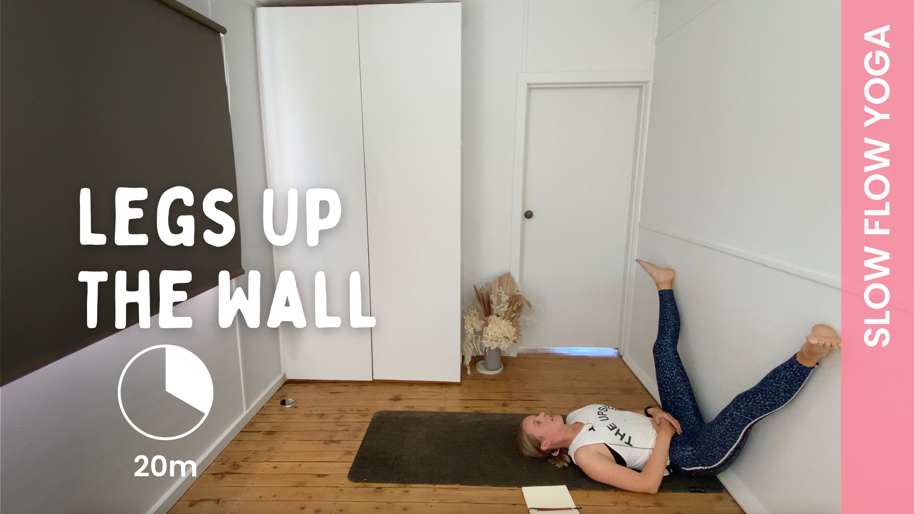Legs Up The Wall - Slow Yoga