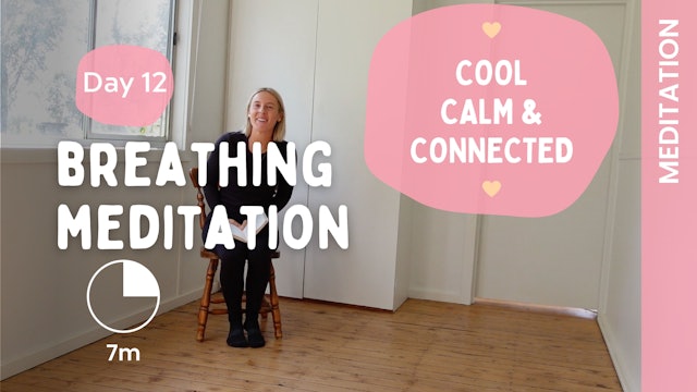 Mon 12th June DAY 12 - Breathing Meditation (Meditation) Cool, Calm & Connected