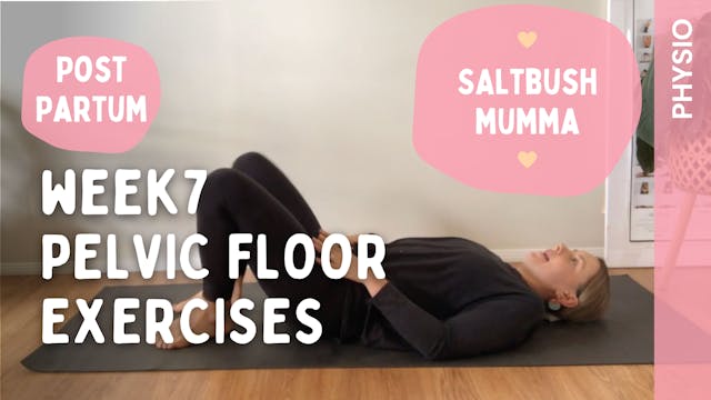 Week 7 - Pelvic Floor Exercises