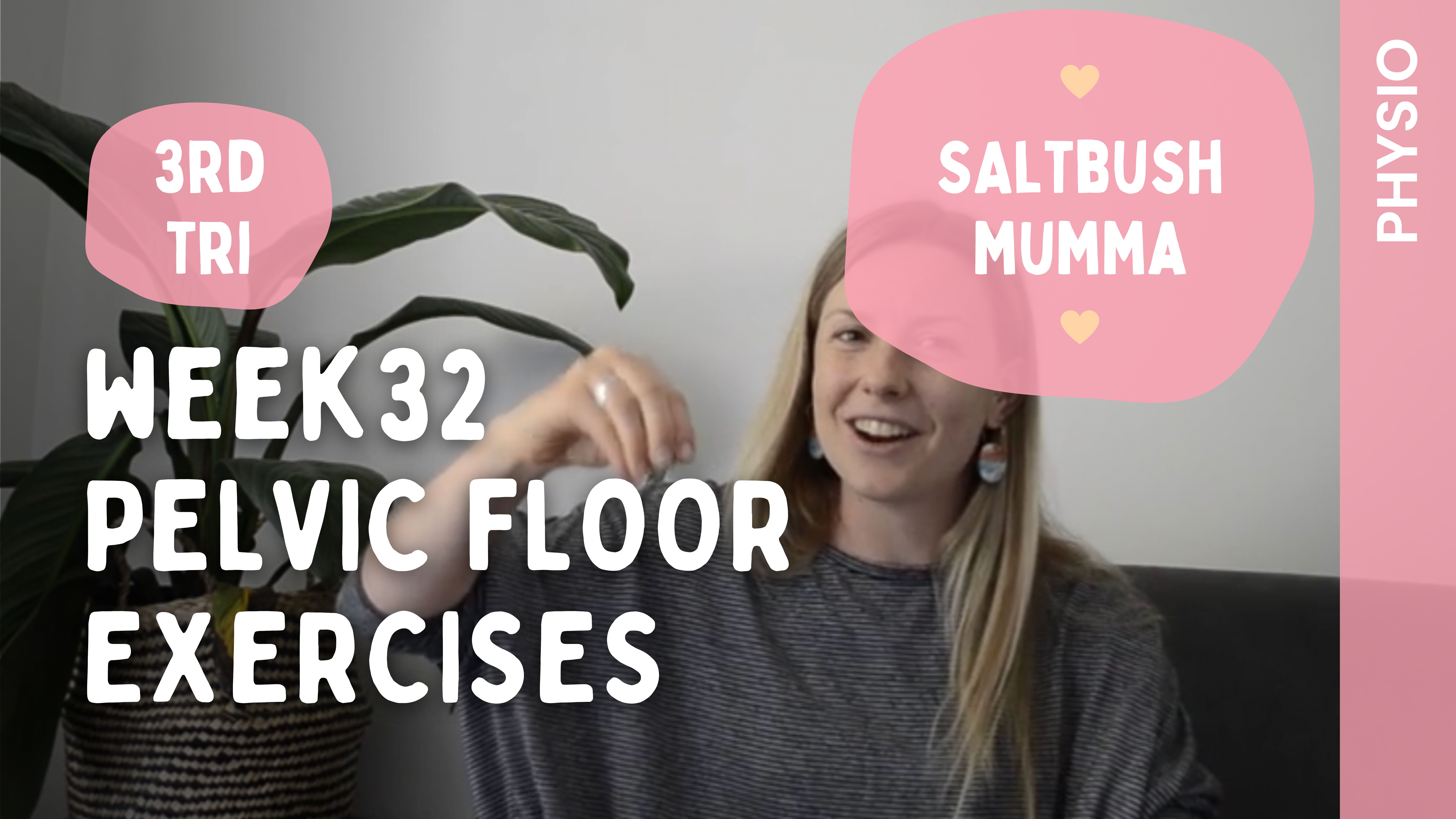 Week 32 - Pelvic Floor Exercises