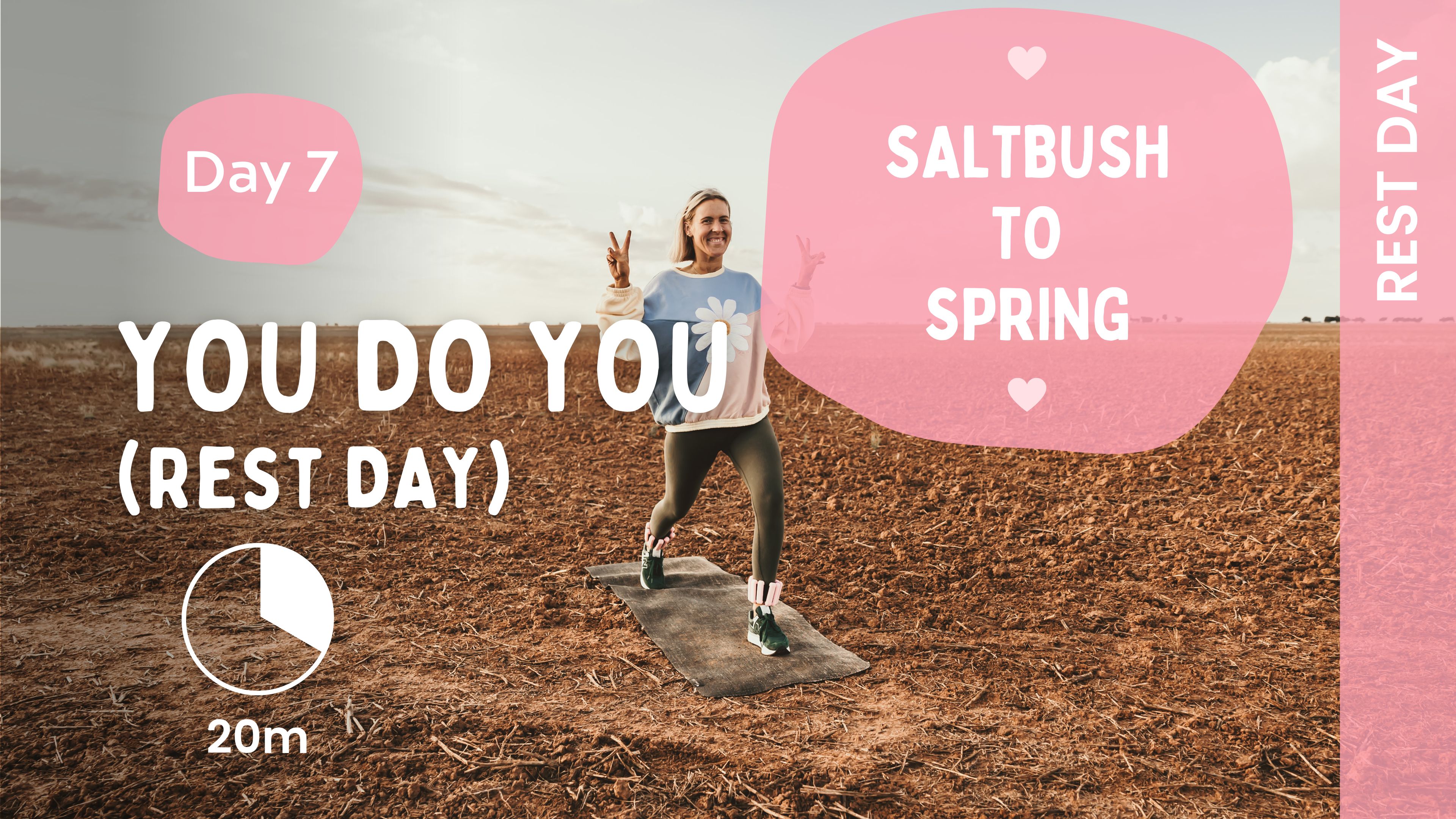 DAY 7 - Sun 27th - YOU DO YOU - (Rest Day) - Saltbush to Spring