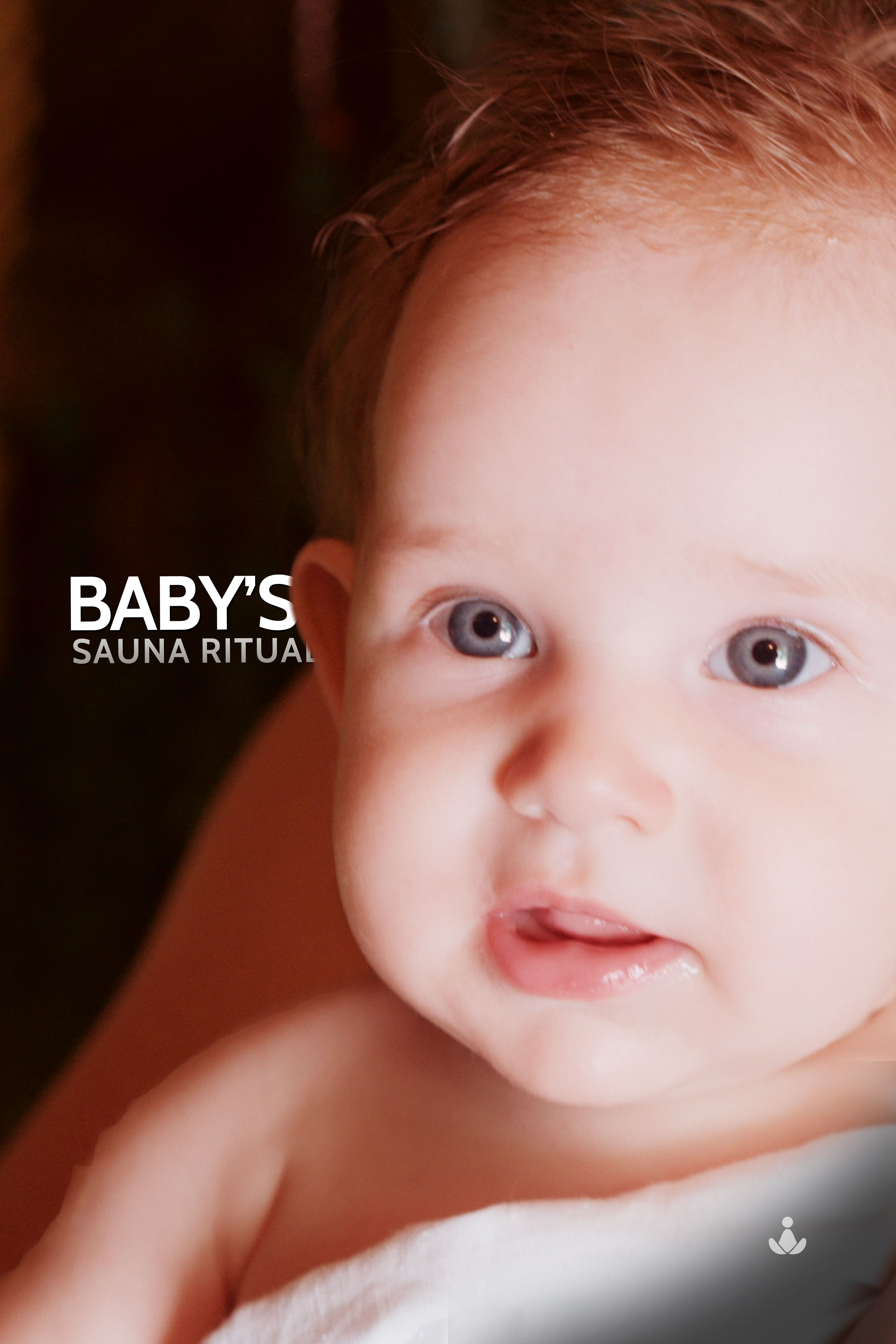 Baby's Sauna Ritual