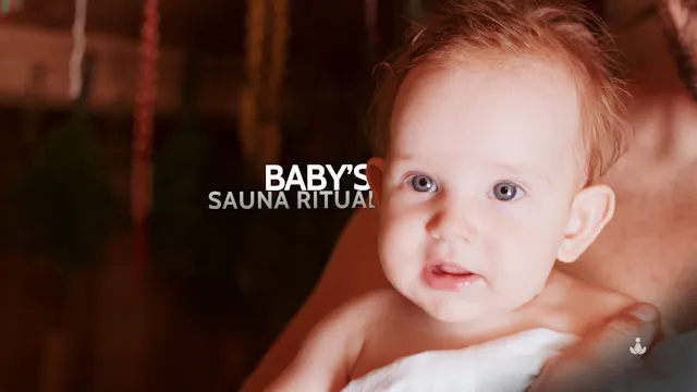 Baby's Sauna Ritual