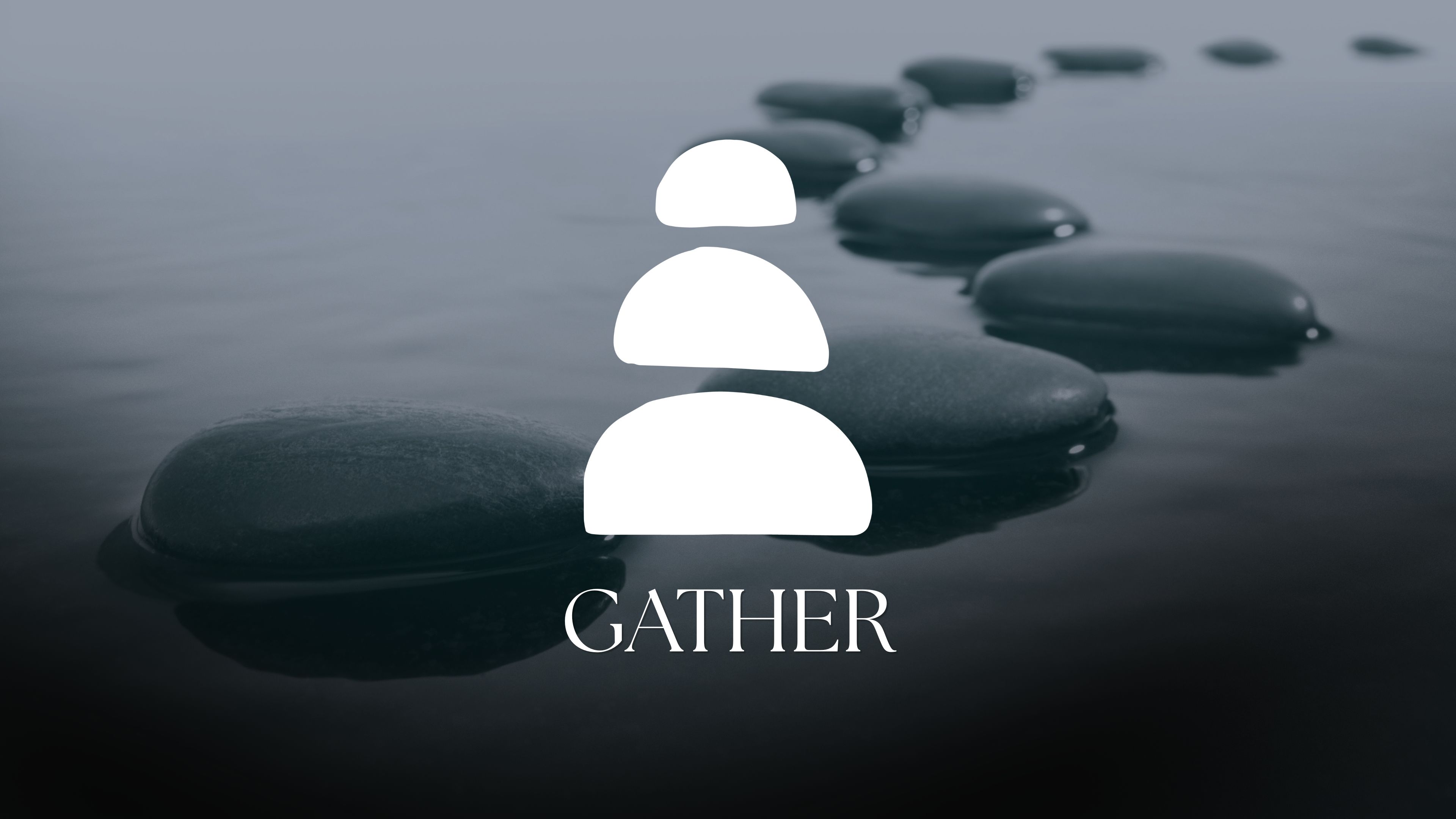 Gather