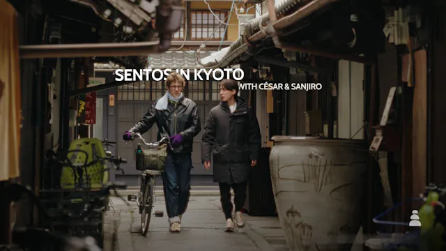 Sentos in Kyoto with César and Sanjiro