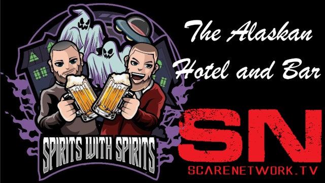 Episode 8 - Alaskan Hotel - Spirits with Spirits