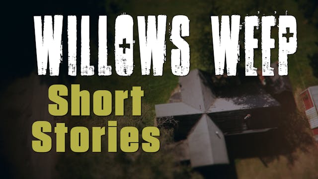 Willows Weep Short Stories TRAILER