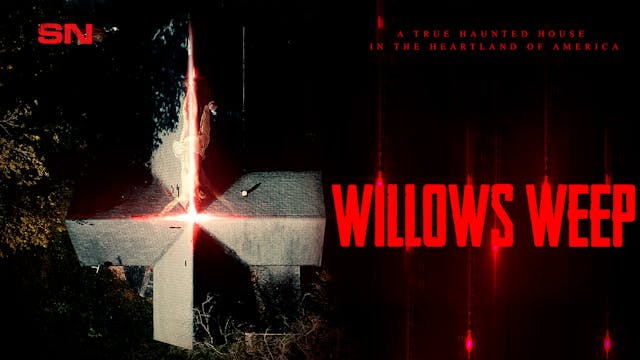 Willows Weep - A True Haunted House in the Heartland of America