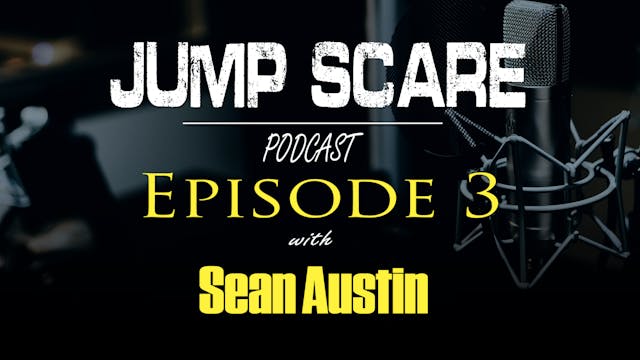 Episode 3 - Scare Network 'Jump Scare...