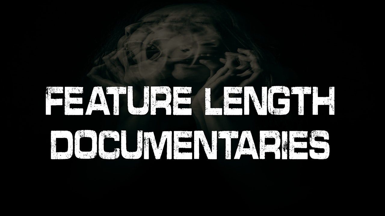 Feature Length Documentaries