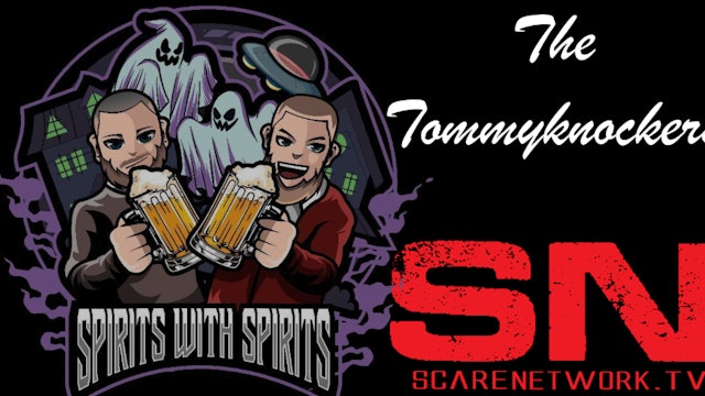 Episode 15 - Tommyknockers - Spirits with Spirits