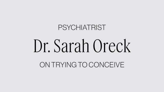 DR. SARAH ORECK ON TRYING TO CONCEIVE