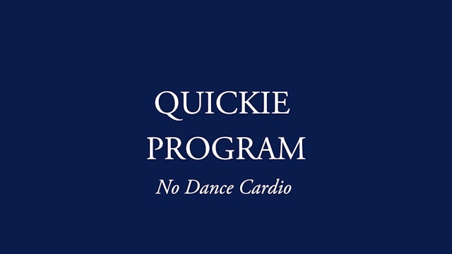 QUICKIE PROGRAM NO DANCE CARDIO