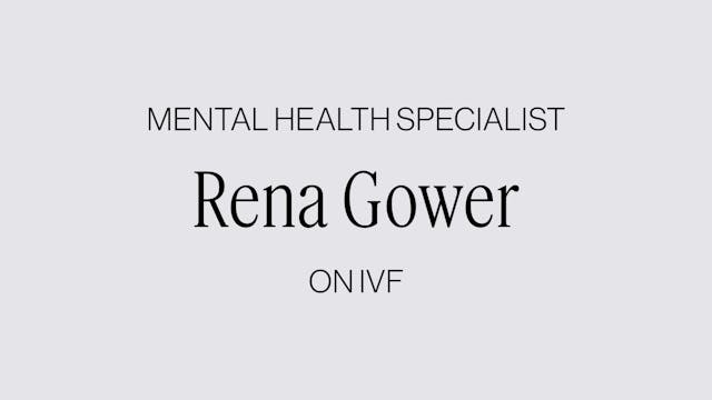 NAVIGATING IVF WITH RENA GOWER