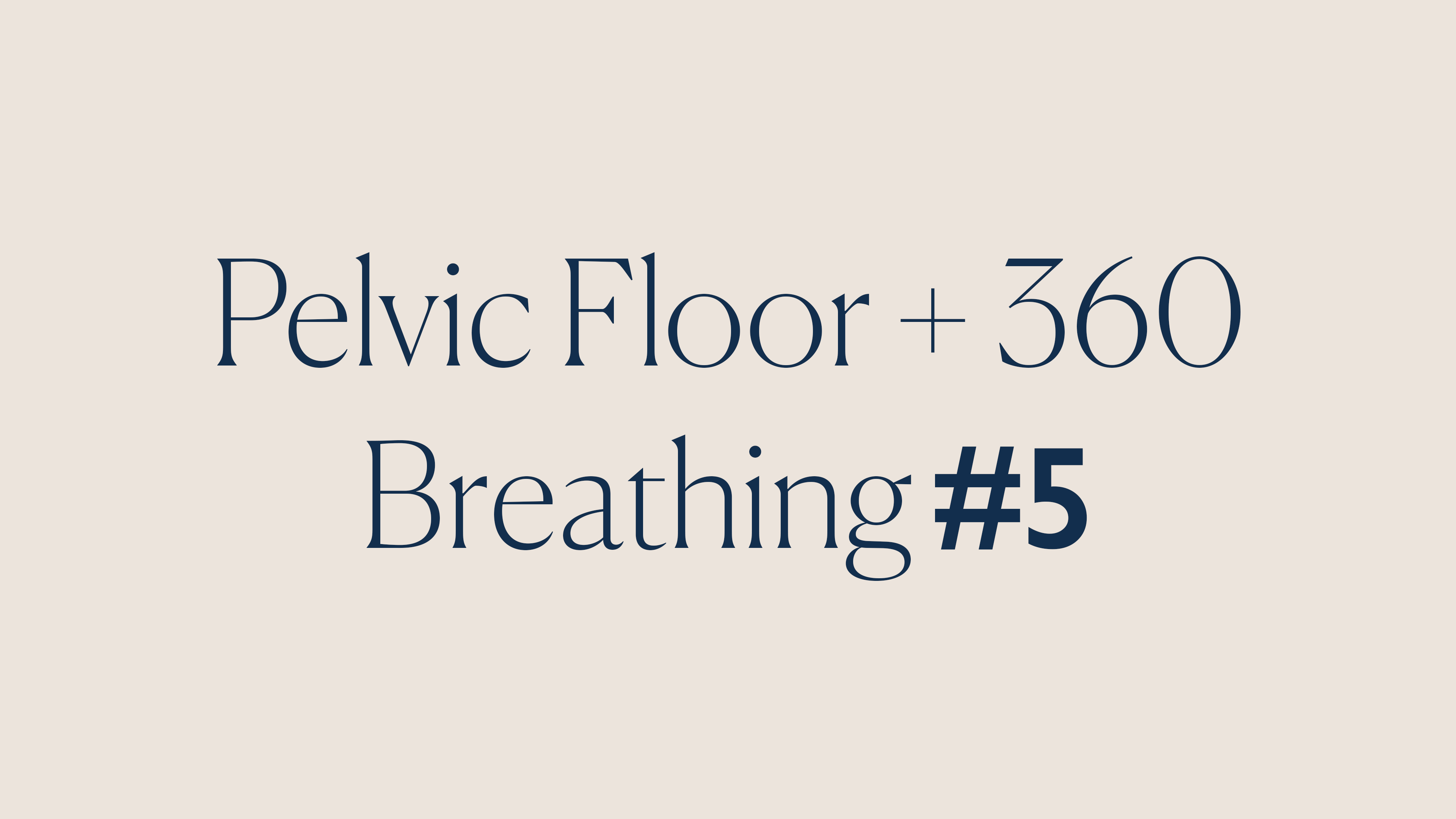 Pelvic Floor + 360 Breathing - The Sculpt Society
