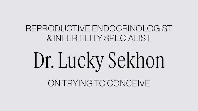 DR. LUCKY SEKHON ON TRYING TO CONCEIVE