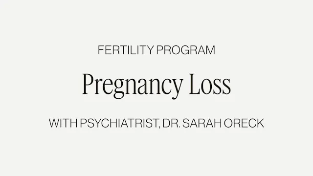 DR. SARAH ORECK ON PREGNANCY LOSS
