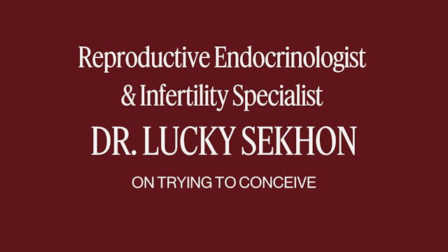 DR. LUCKY SEKHON ON TRYING TO CONCEIVE