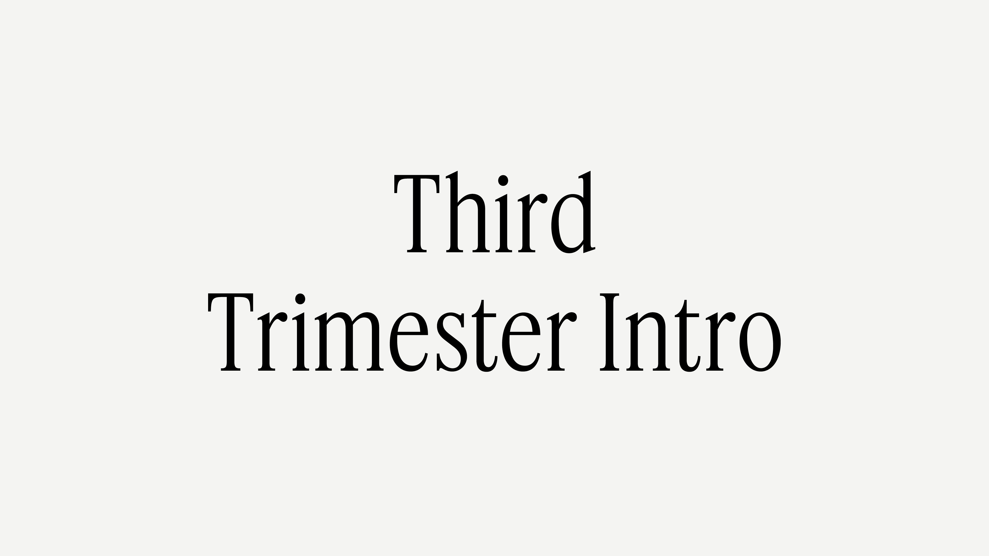 THIRD TRIMESTER INTRO