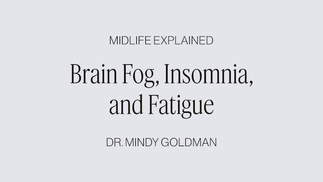 Brain Fog, Insomnia, and Fatigue