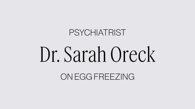 DR. SARAH ORECK ON EGG FREEZING