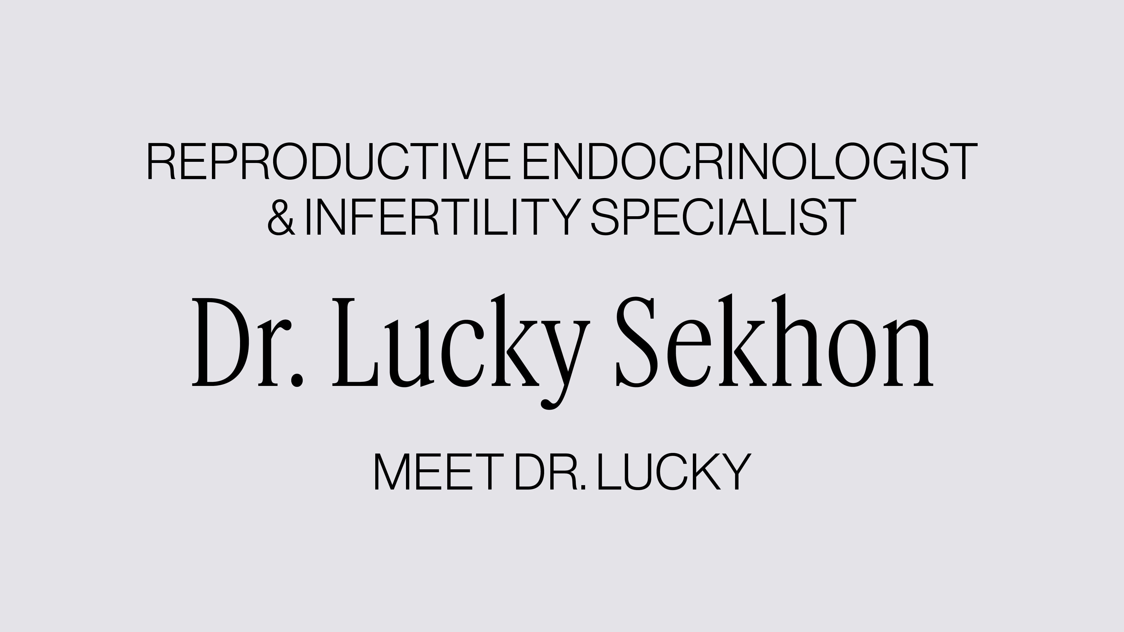 INTRO TO DR. LUCKY SEKHON