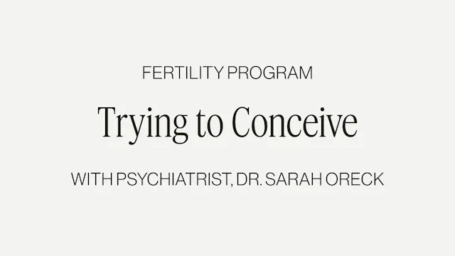 DR. SARAH ORECK ON TRYING TO CONCEIVE