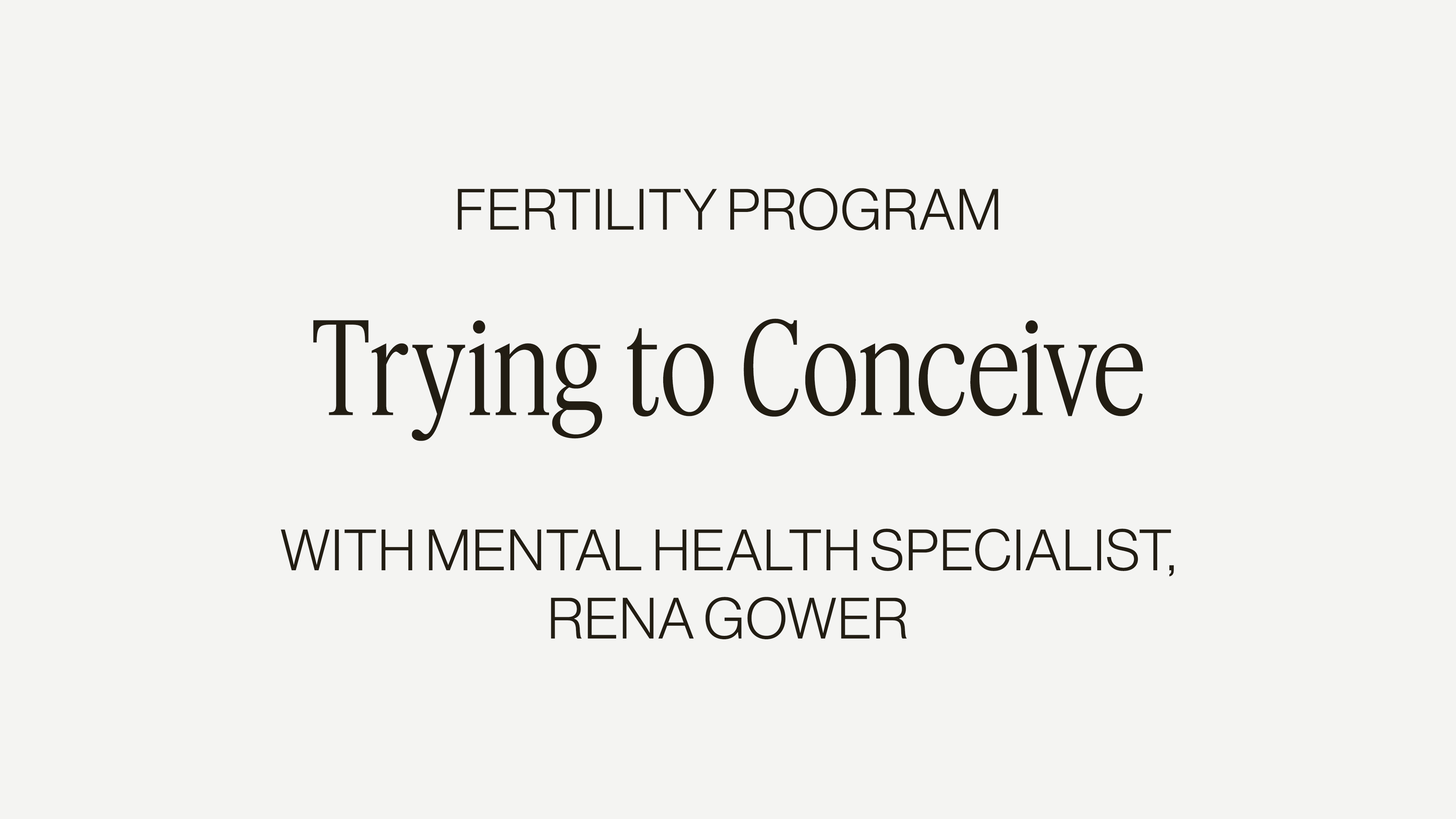 NAVIGATING TRYING TO CONCEIVE WITH RENA GOWER
