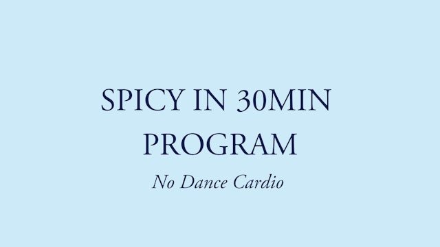 SPICY IN 30MIN (no dance cardio)