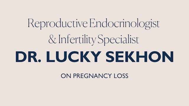 DR. LUCKY SEKHON ON PREGNANCY LOSS 