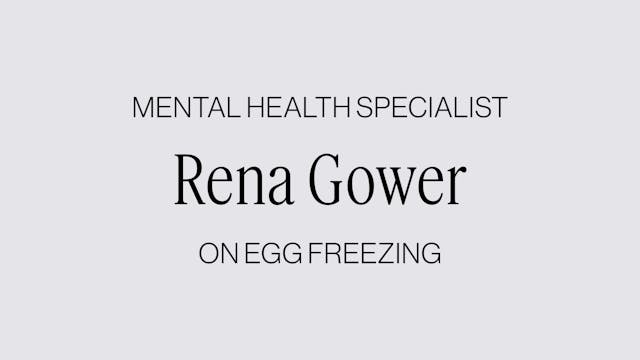 NAVIGATING EGG FREEZING WITH RENA GOWER