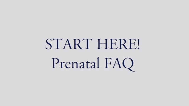 START HERE: FAQ PRENATAL 