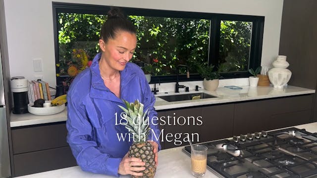 18 QUESTIONS WITH MEGAN 