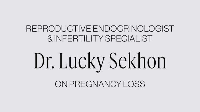 DR. LUCKY SEKHON ON PREGNANCY LOSS