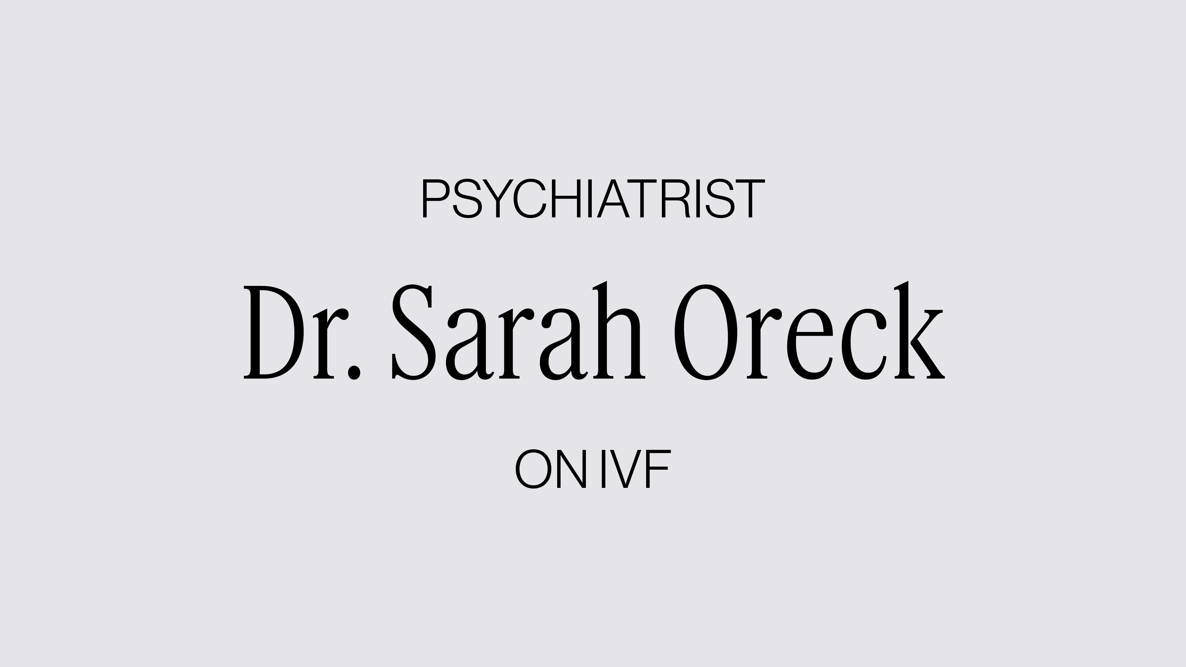 DR. SARAH ORECK ON IVF