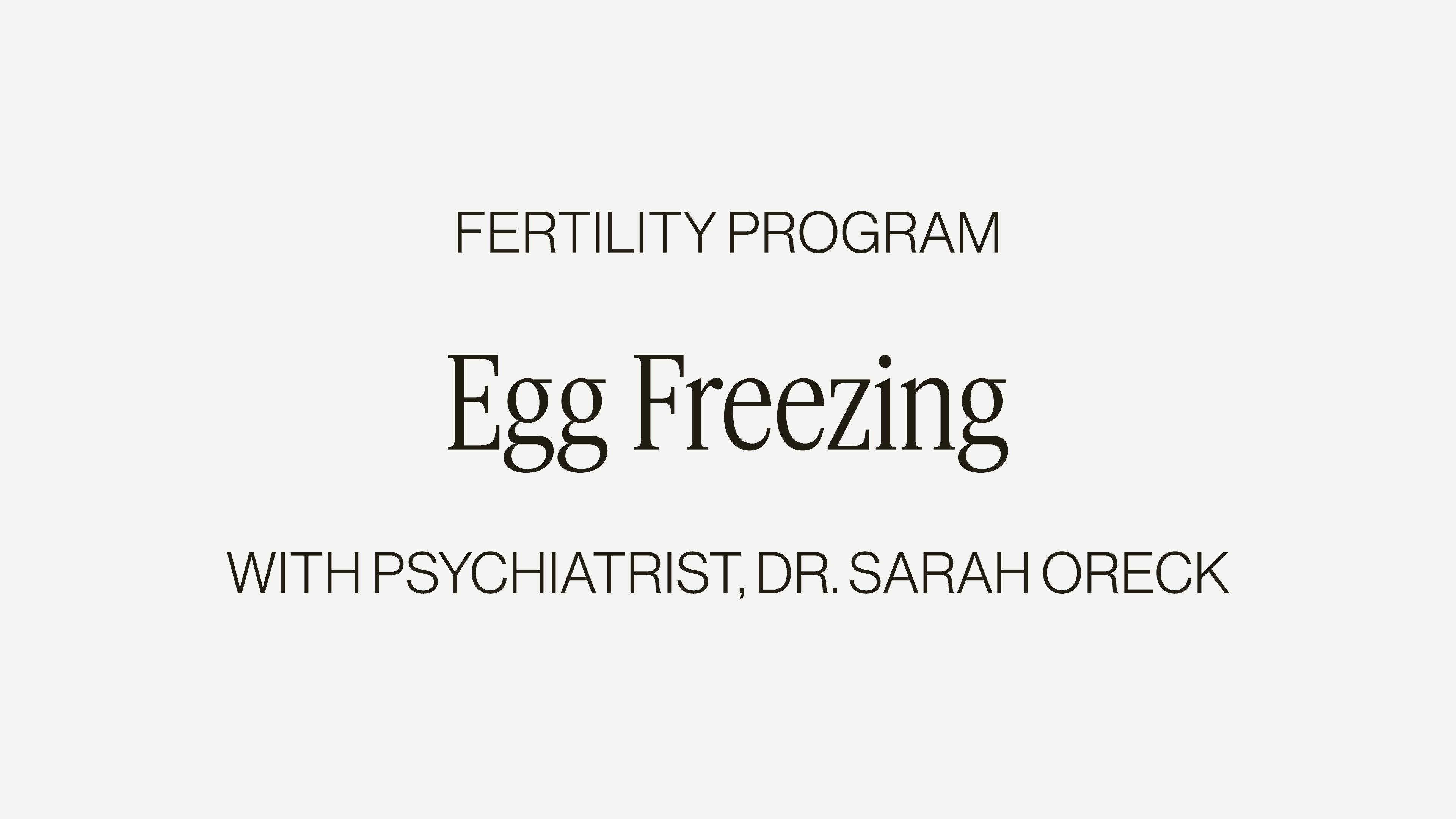 DR. SARAH ORECK ON EGG FREEZING