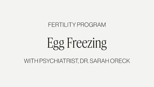 DR. SARAH ORECK ON EGG FREEZING