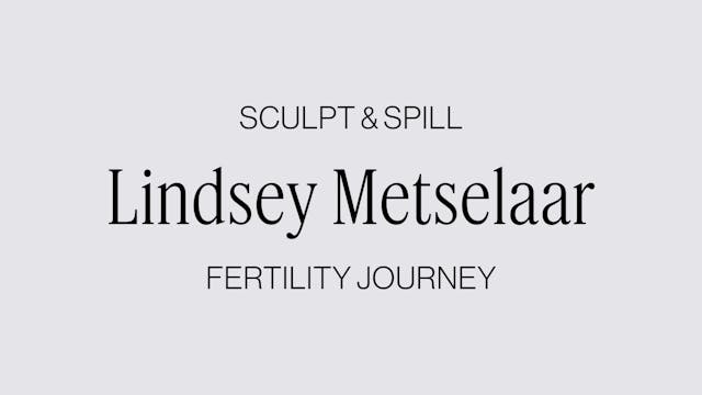 FERTILITY SCULPT + SPILL WITH LINDSEY...