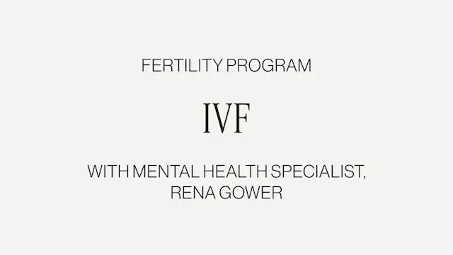 NAVIGATING IVF WITH RENA GOWER