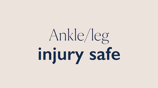 Ankle + Leg Injury Safe