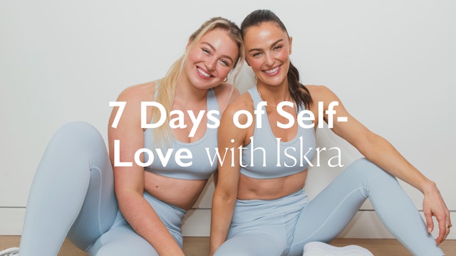 7 Days of Self-Love with Iskra