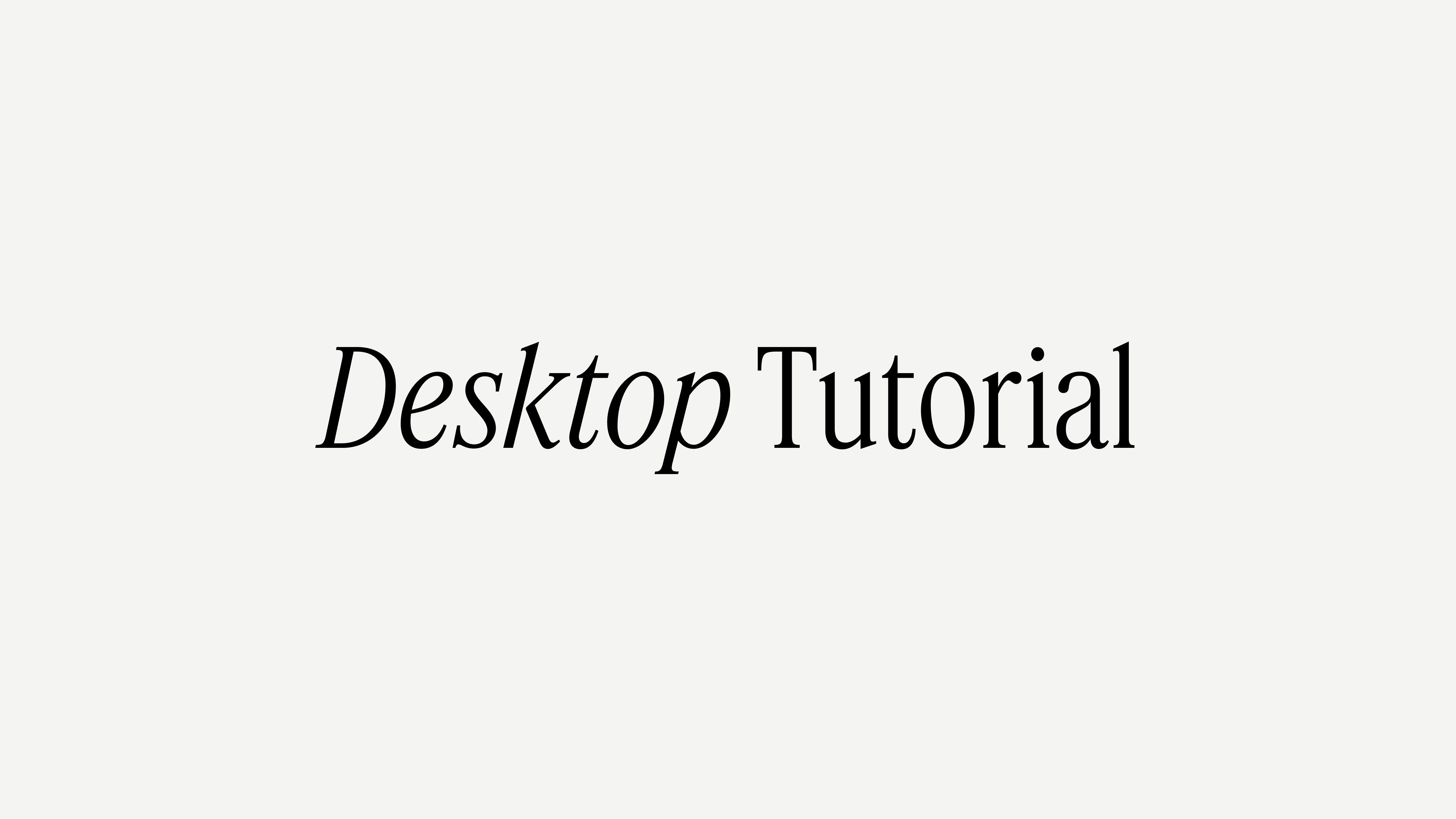 Desktop Tutorial