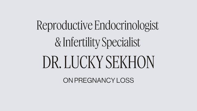 DR. LUCKY SEKHON ON PREGNANCY LOSS 