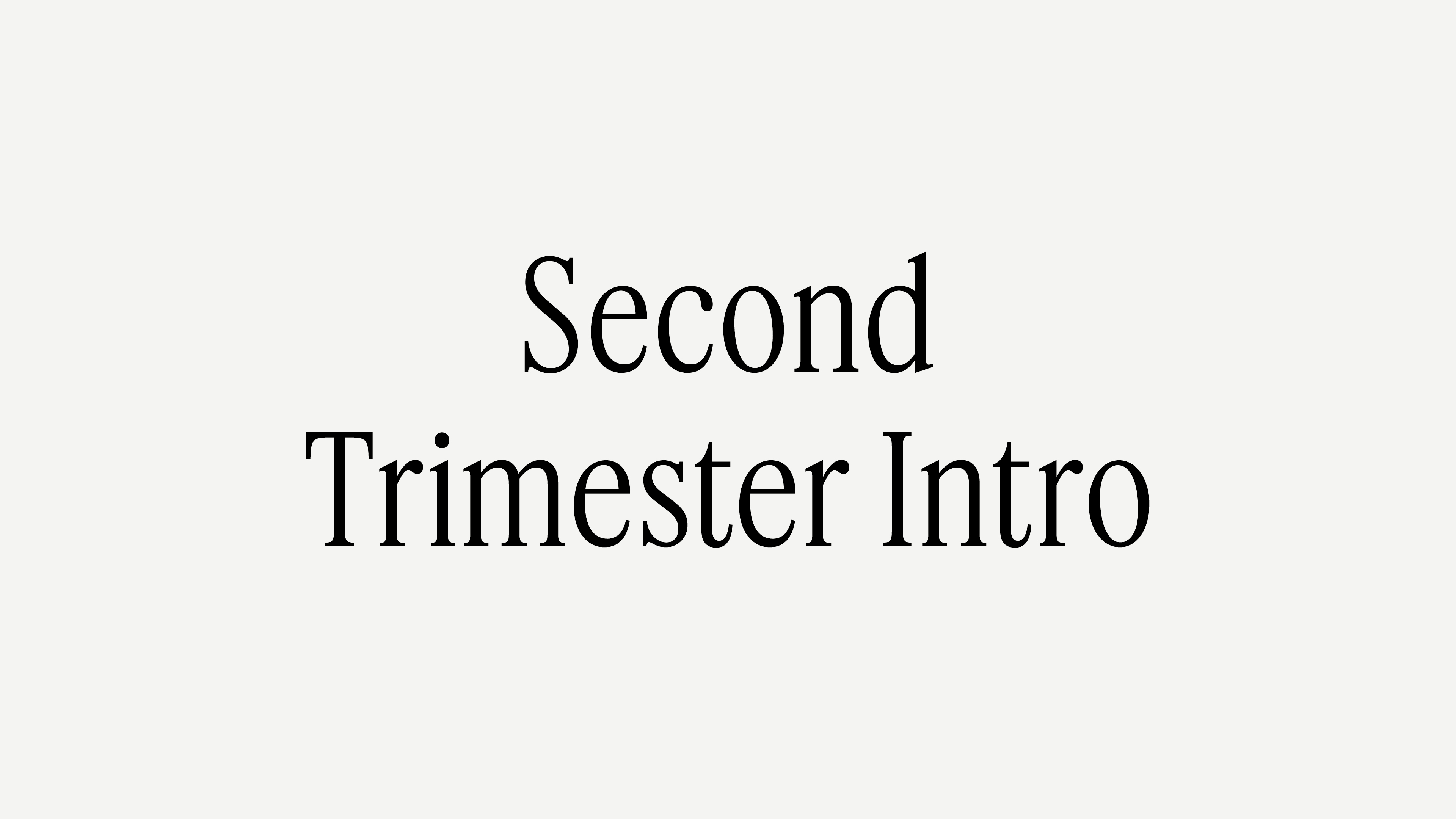 SECOND TRIMESTER INTRO