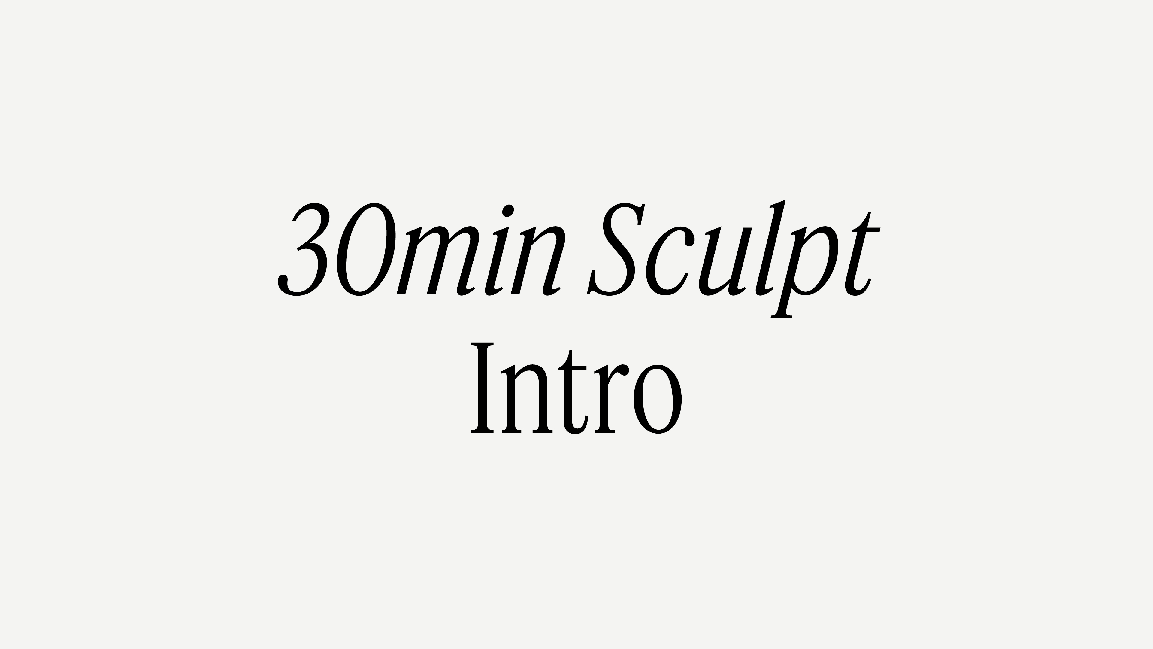 30MIN SCULPT INTRO