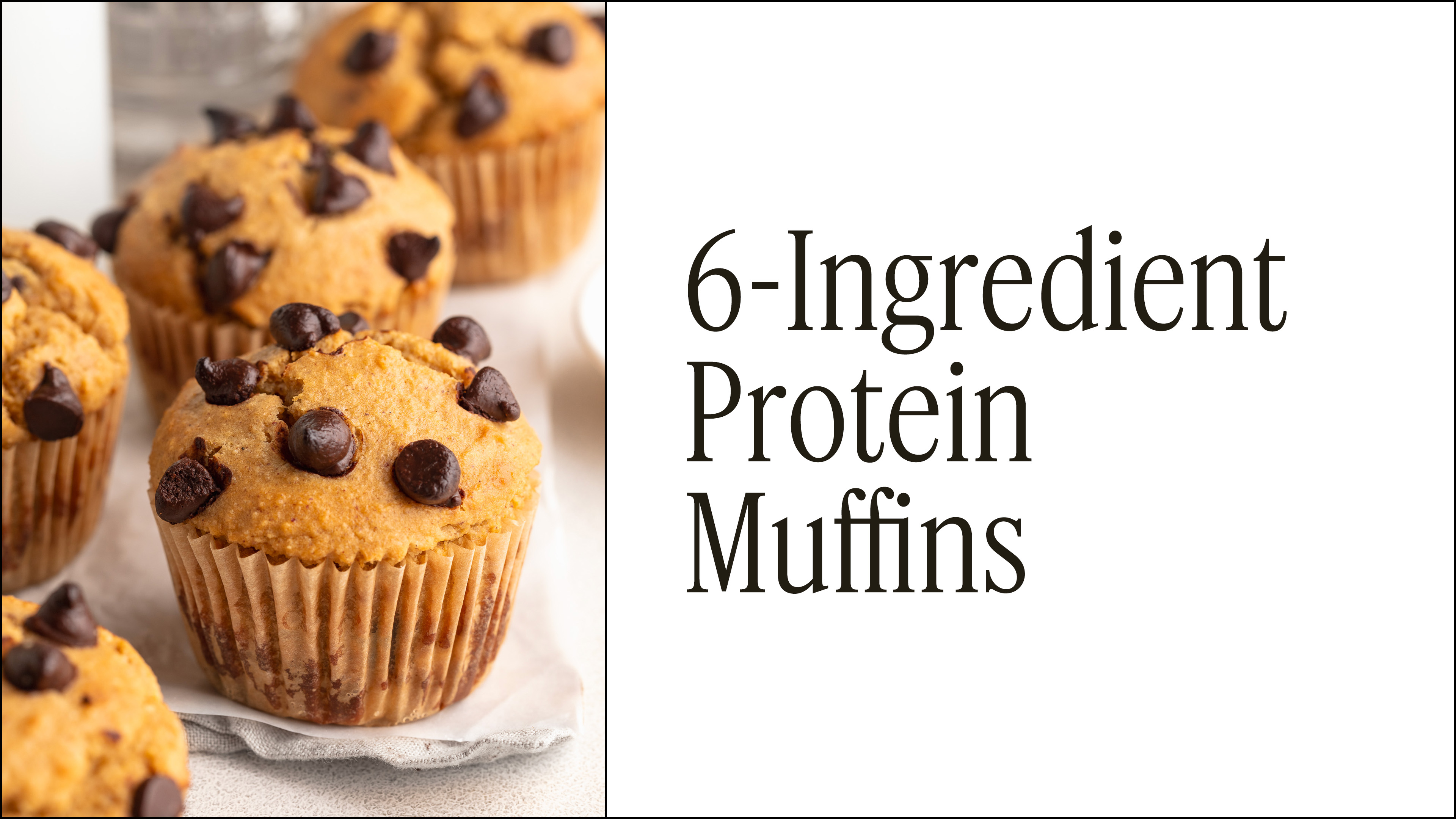 6-Ingredient Protein Muffins
